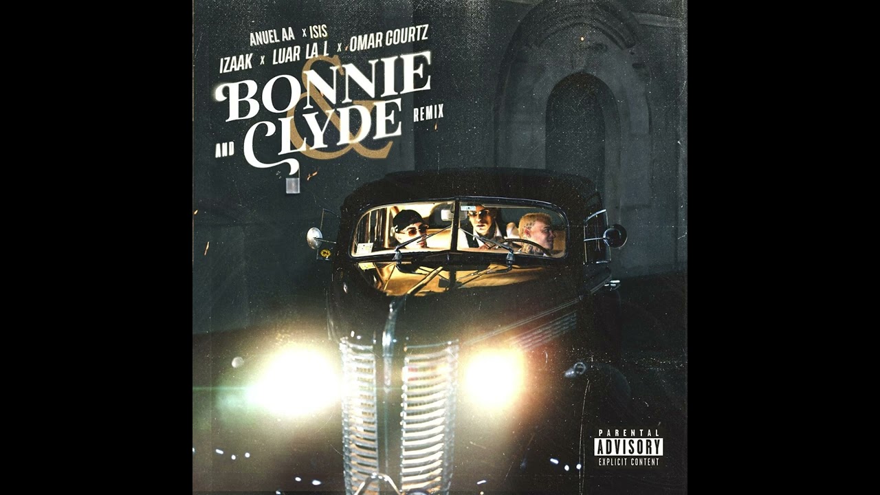 Luar La L, Omar Courtz - BONNIE & CLYDE (Ft. Anuel AA, Isis.PR. Izaak)