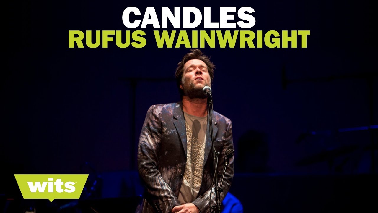Rufus Wainwright - 'Candles' - Wits