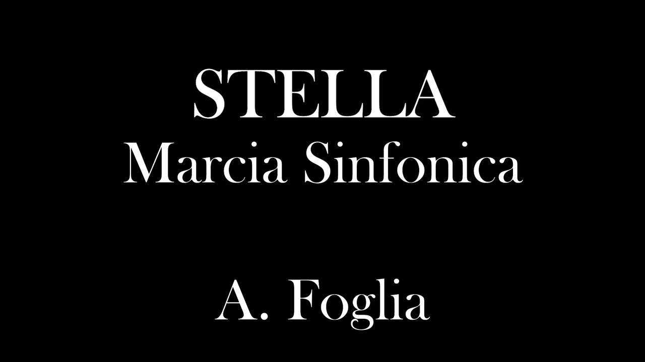 STELLA - Marcia Sinfonica - A.Foglia