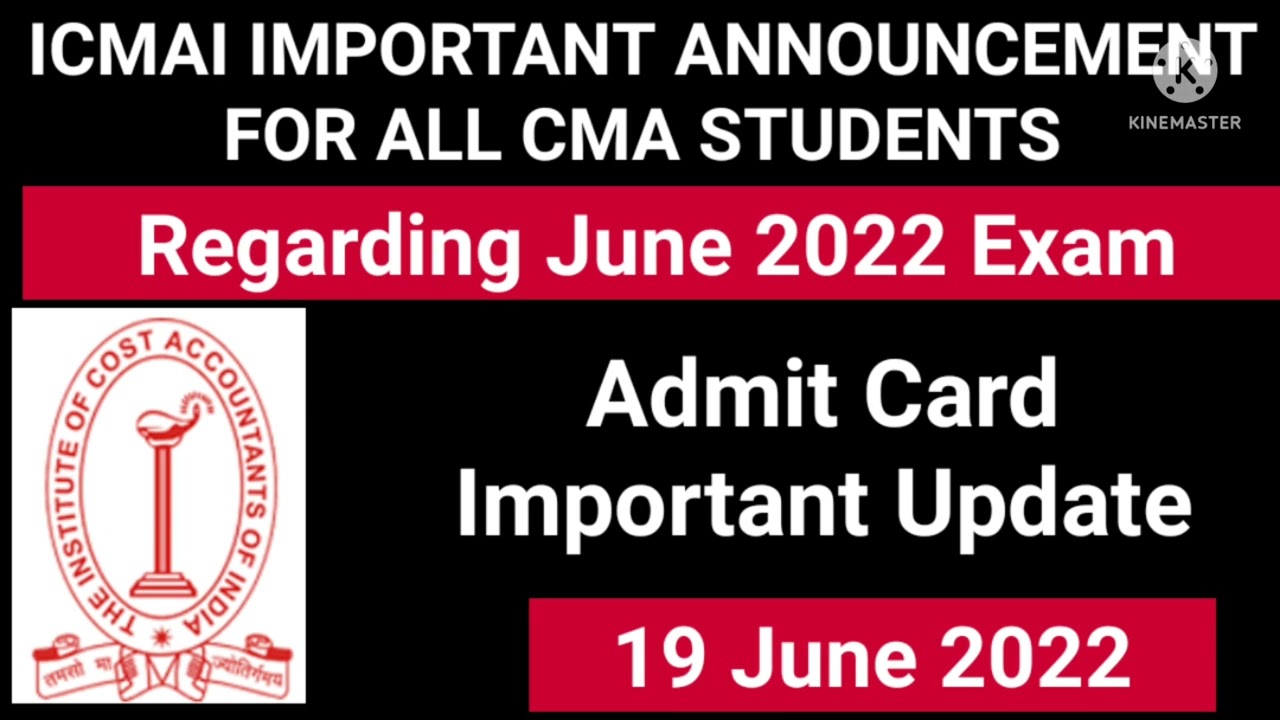ICMAI IMPORTANT ANNOUNCEMENT REGARDING JUNE 2022 EXAM ADMIT CARD
