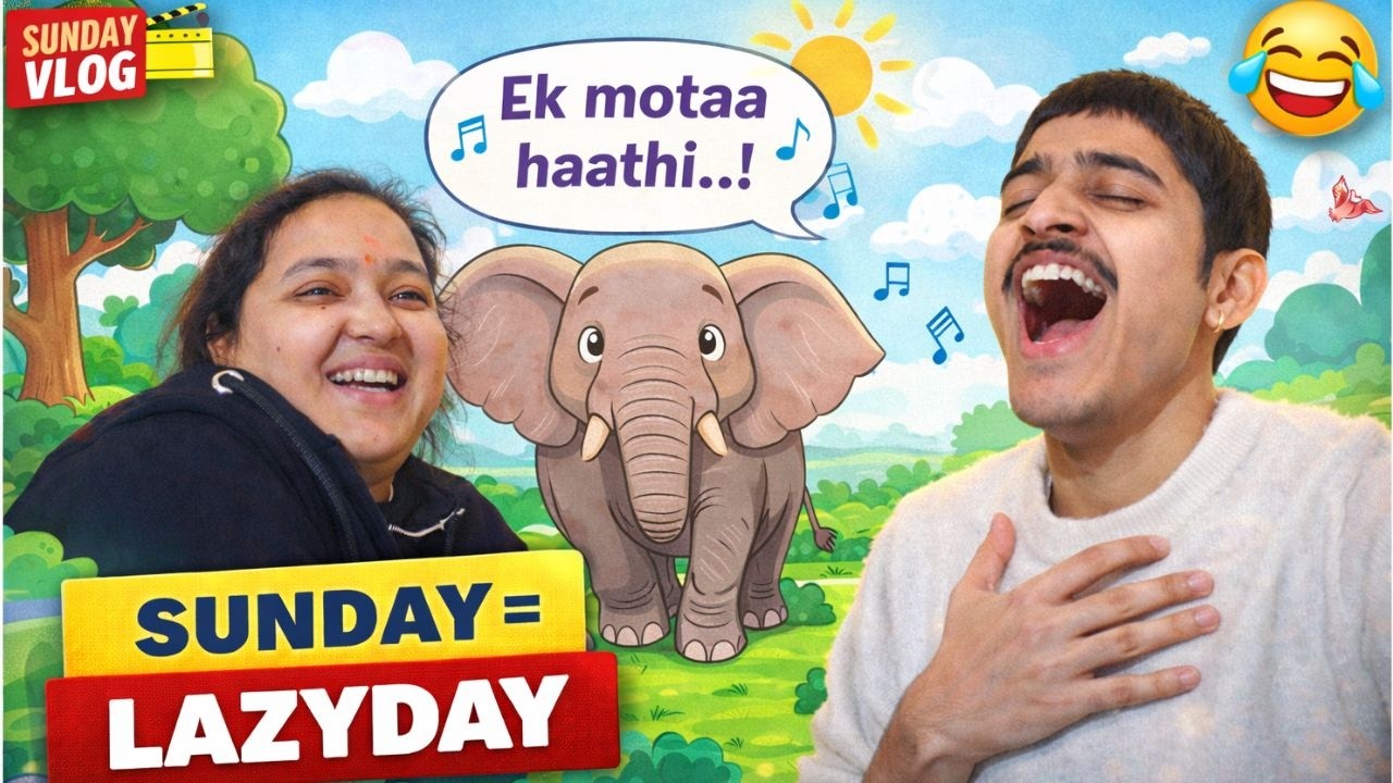 SUNDAY=LAZYDAY 🤣 | Behen Ko Bola Haathi 🐘 (Funny Vlog) || DAY:35/365