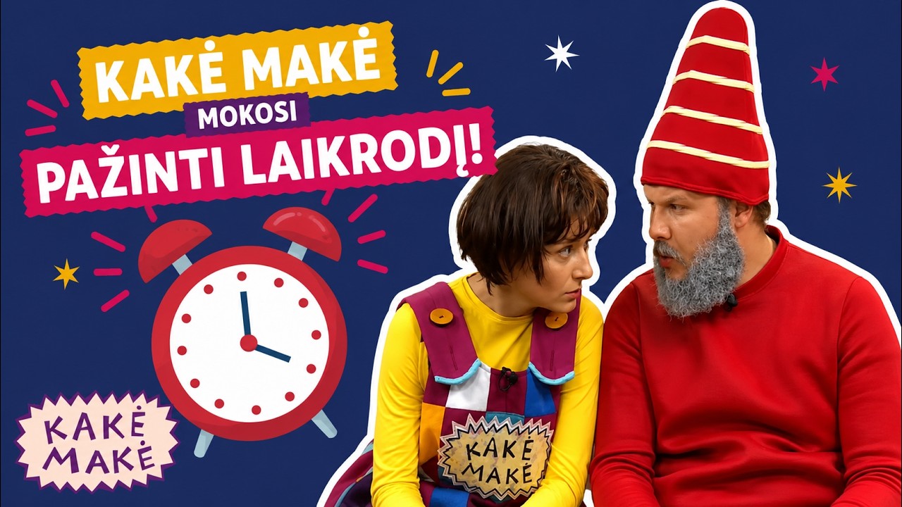 Kakė Makė mokosi pažinti laikrodį. Ką pasakė Kakė Makė?