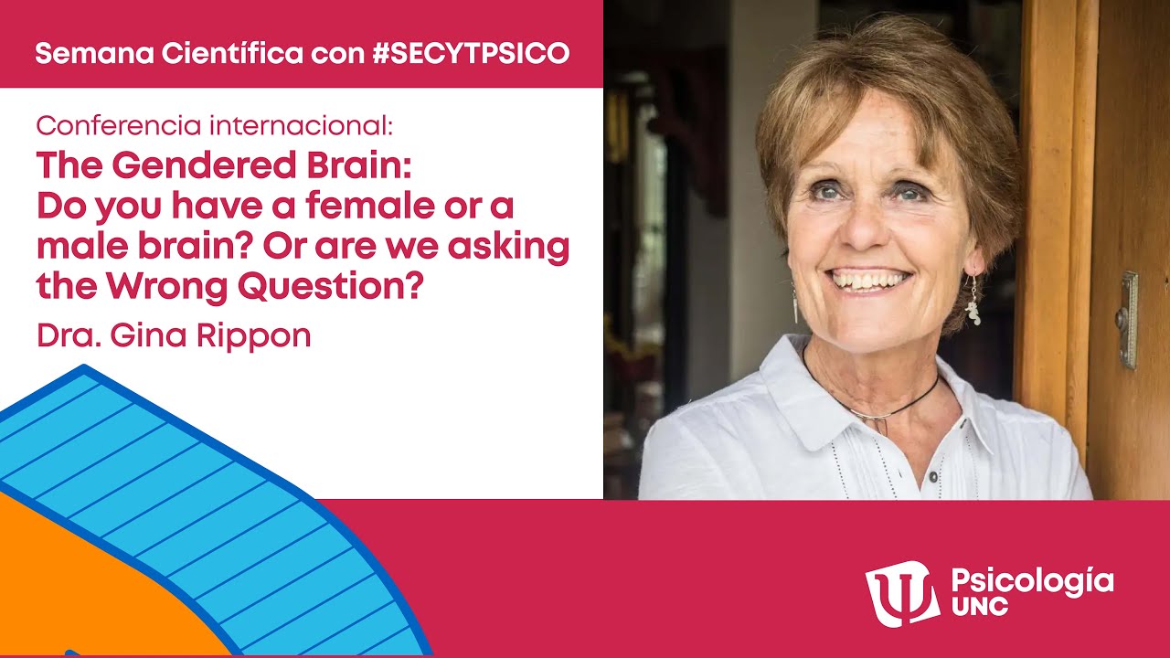 The Gendered Brain: Do you have a female or a male brain? - Dra. Gina Rippon