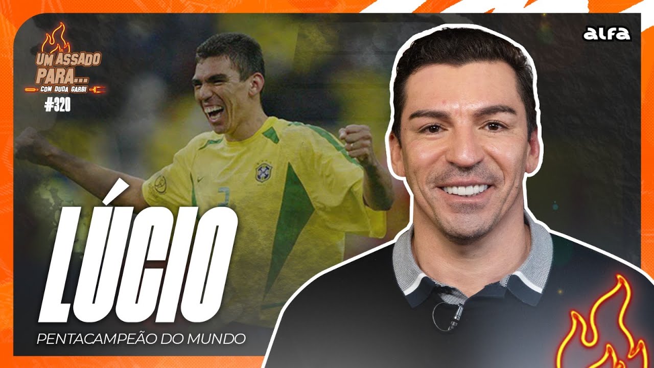 UM ASSADO PARA... LÚCIO, O ZAGUEIRO DO PENTA | #320