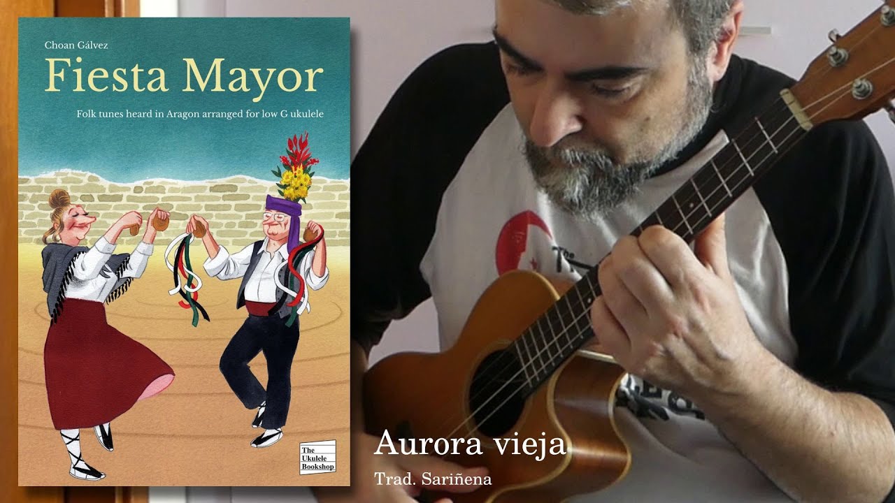 Aurora vieja (Sariñena) - Choan Gálvez, ukulele