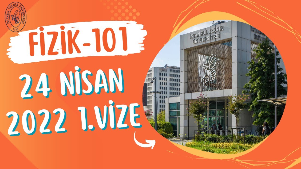 FİZİK-101 1.Vize Soru &Ccedil;&ouml;z&uuml;m&uuml; (İT&Uuml; 2022)