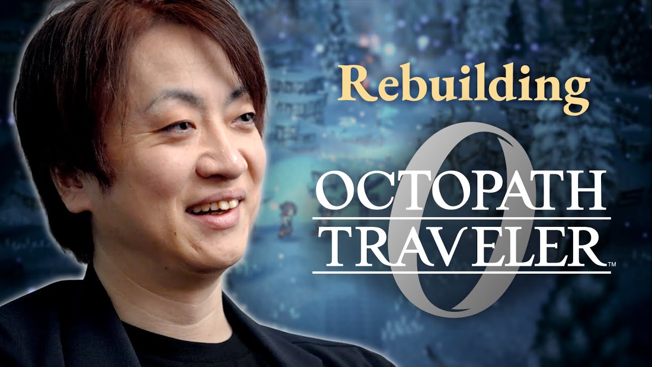 Starting from 0: Rebuilding OCTOPATH TRAVELER 0 for modern consoles
