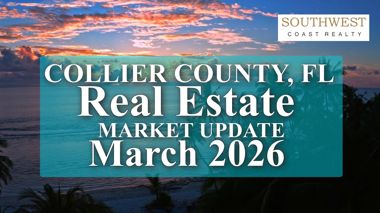 Collier County Florida Real Estate Market Statistics March 2026