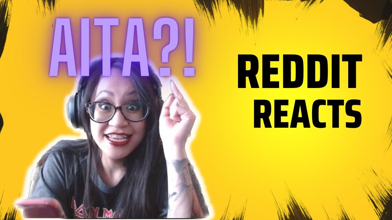Reddit Reacts - AITA - Why are people so useless?