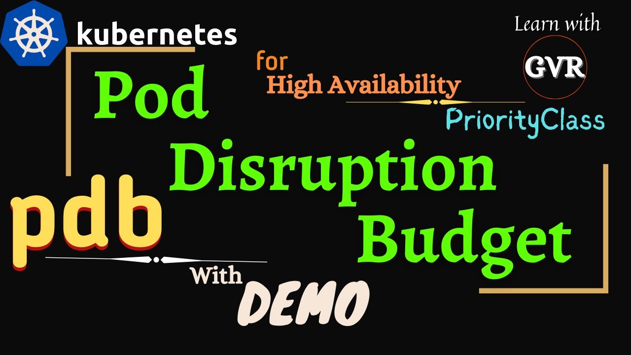 Kubernetes - PodDisruptionBudget - PDB, Pod Priority Class with demo