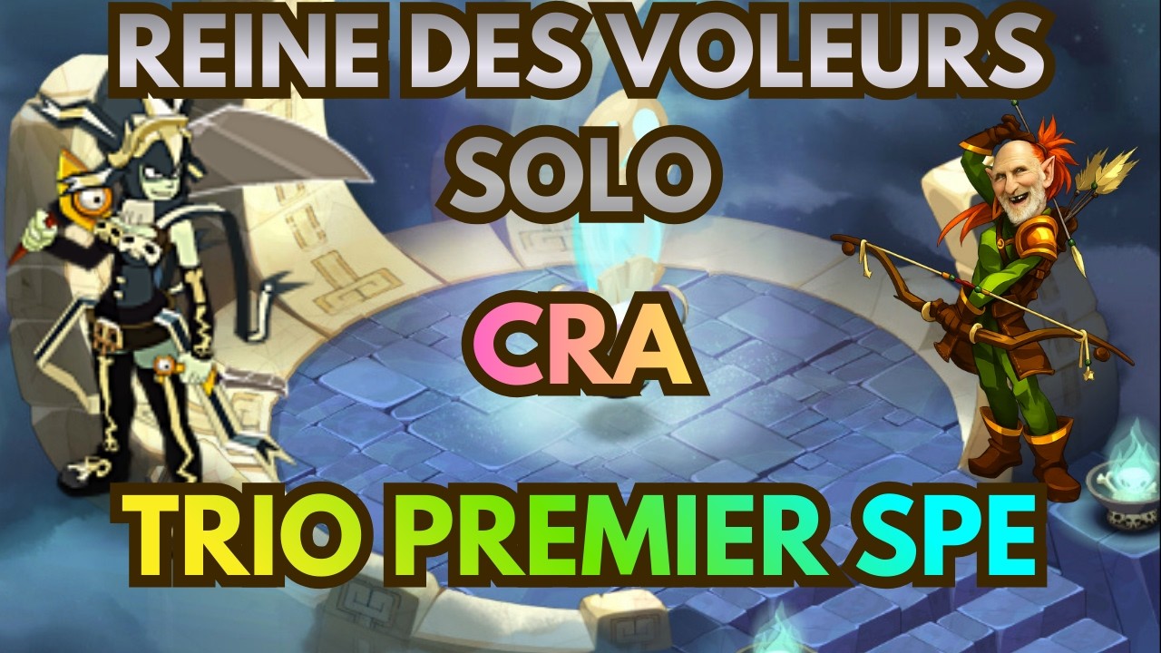 [DOFUS] Solo Reine Des Voleurs - Cra - PREMIER TRIO SPE