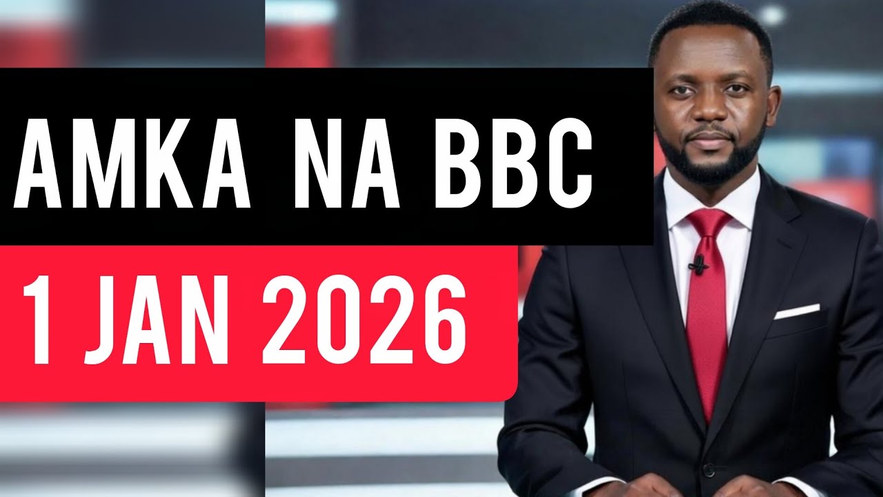 AMKA NA BBC SWAHILI LEO 01/01/2026 ALHAMISI ASUBUHI, BBC SWAHILI LEO