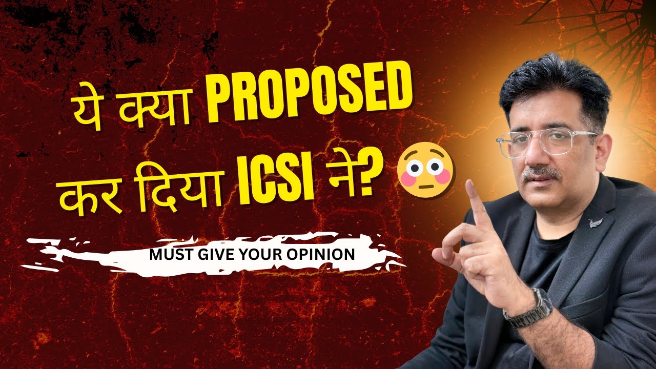 ICSI Update Alert 🚨 &ndash; Proposed Changes/ Dont panic / It is just a proposed draft