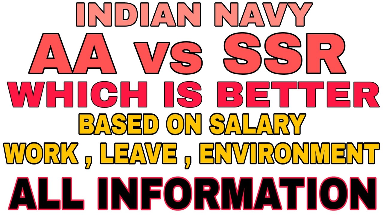 INDIAN NAVY || AA vs SSR || WHICH IS BETTER || WORK , SALARY || LEAVE IN NAVY || AA vs SSR