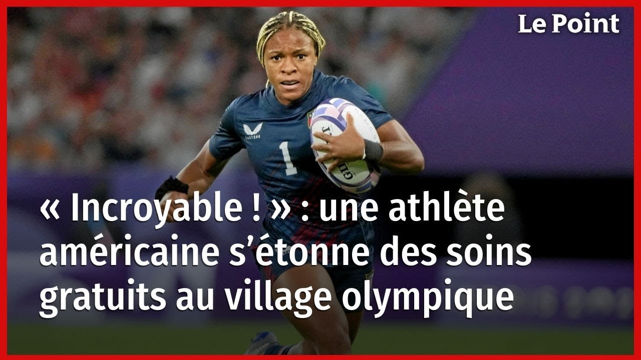 &laquo; Incroyable ! &raquo; : une athl&egrave;te am&eacute;ricaine s&rsquo;&eacute;tonne des soins gratuits au village olympique