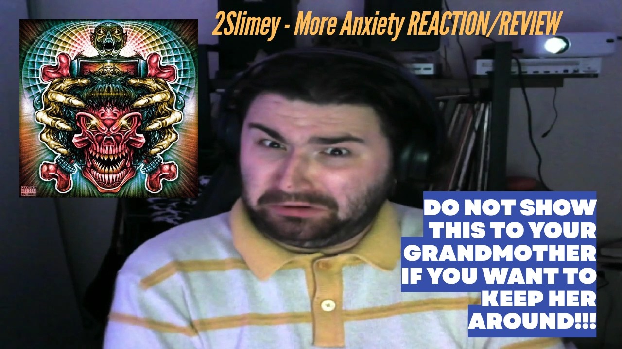 2slimey - More Anxiety REACTION/REVIEW