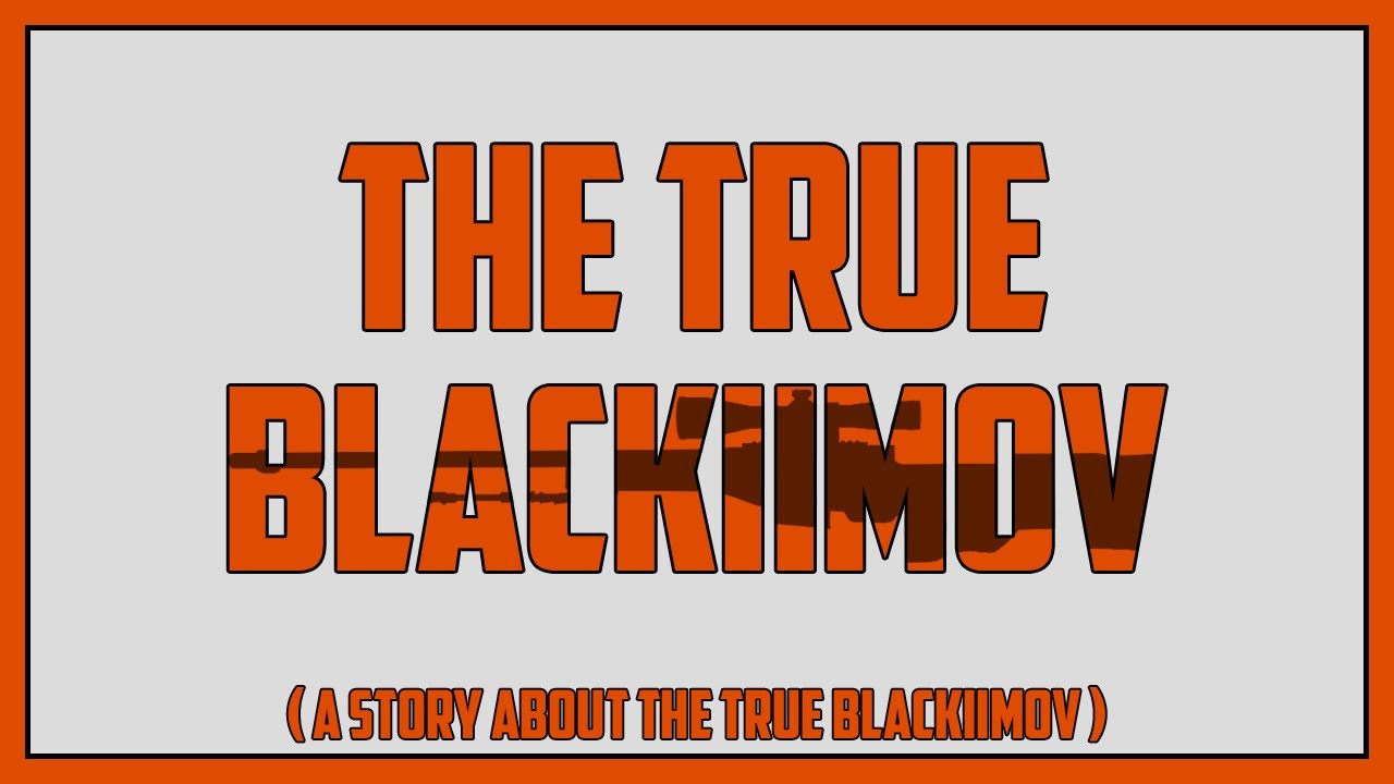The True Blackiimov...