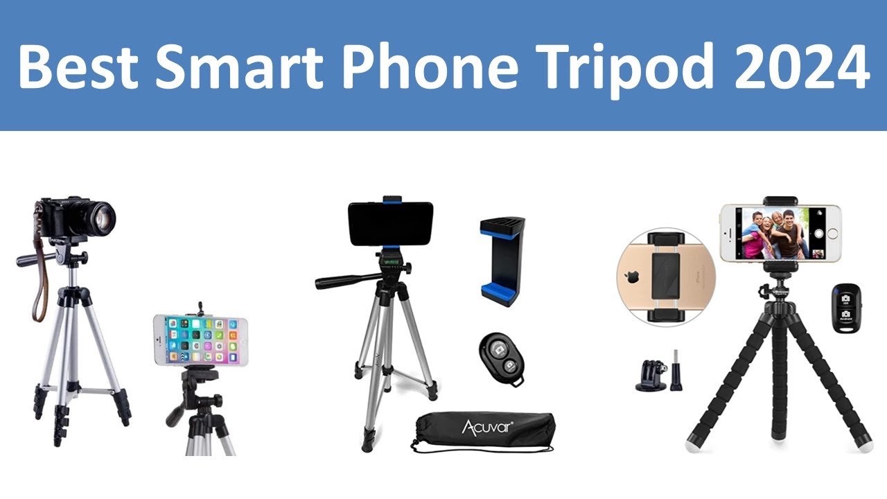 Top 5 Best Smart Phone Tripod in 2024