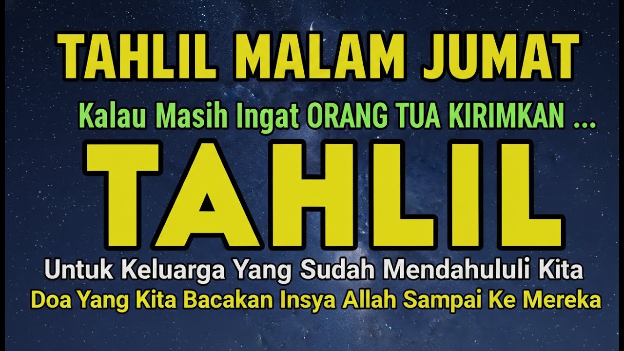 Tahlil Malam Jumat Lengkap: Surah Yasin & Doa Tahlil Khusus Orang Tua (Arab, Latin & Arti)