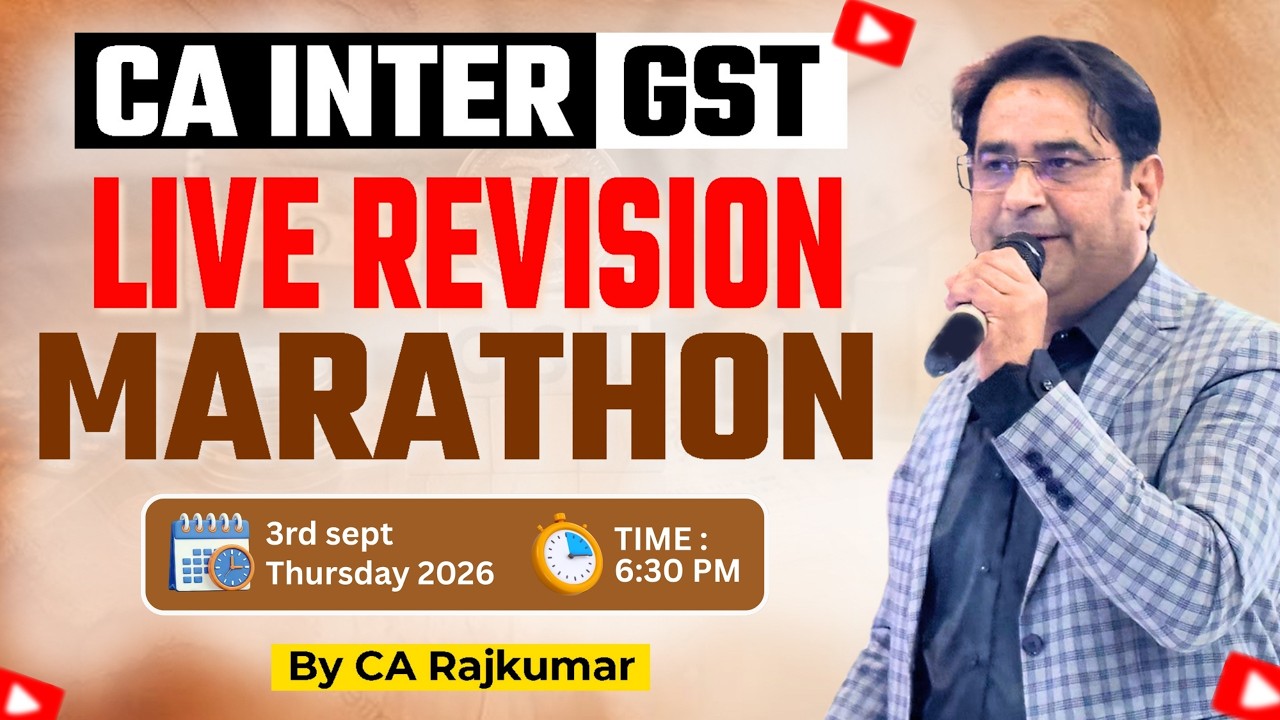 🔥 CA Inter GST Last Day Revision Marathon 📚 | Complete GST Revision 🎯 | Sep 2026 📝 | CA Raj Kumar👨&zwj;🏫