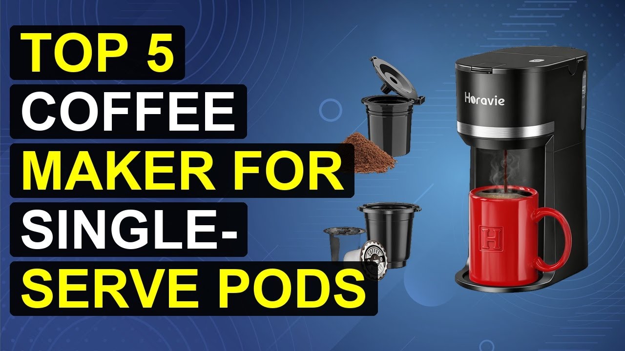 Top 5 Coffee Maker For Single-Serve Pods 2026 | Single-Serve Pod Coffee Brewer