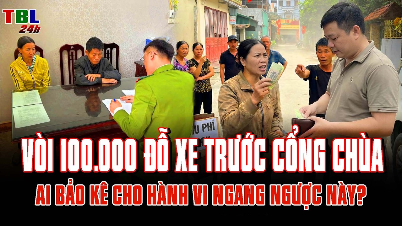 VÒI 100.000 PHÍ ĐỖ XE trước cổng chùa Gôi: Ai BẢO KÊ cho hành vi NGANG NGƯỢC này?