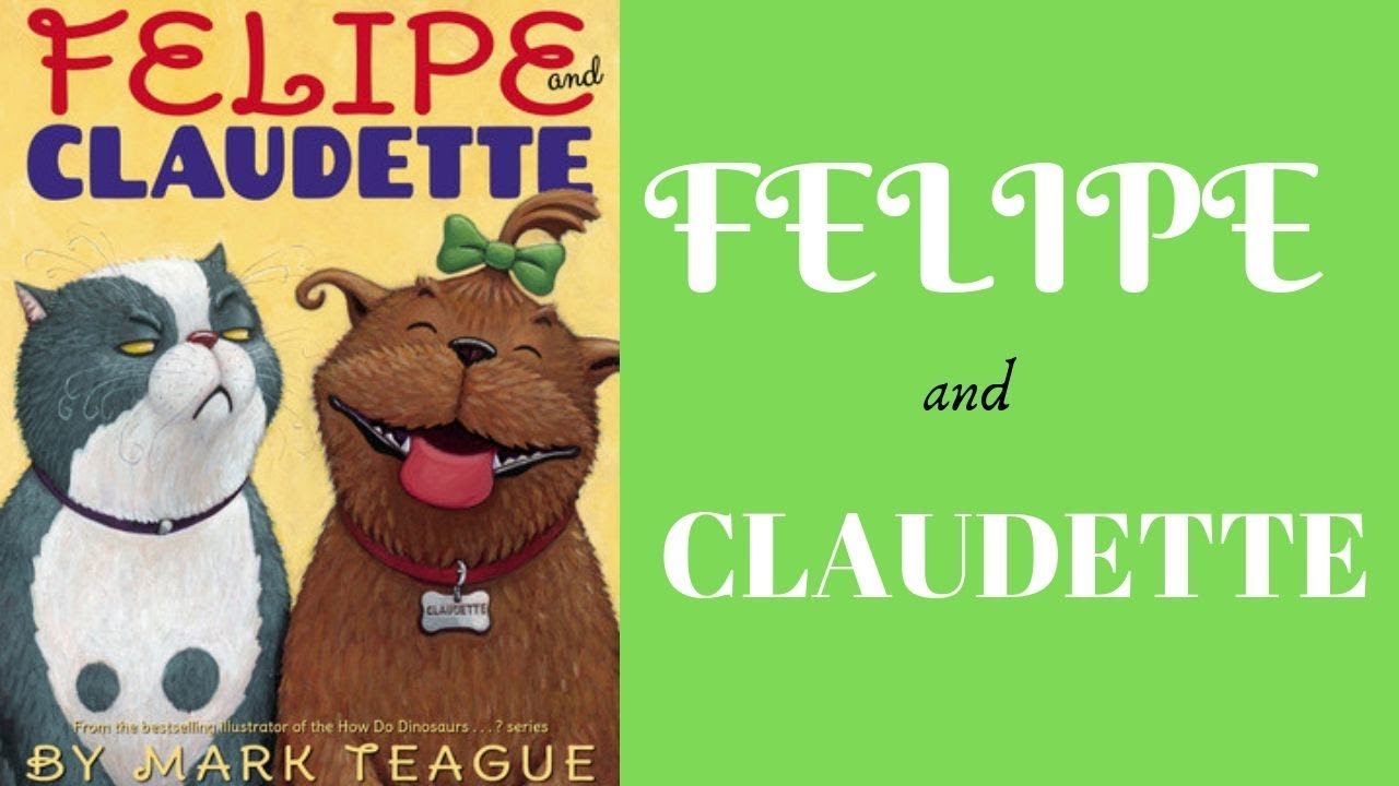 Felipe and Claudette 🐈 🐕 Book Read Aloud For Children