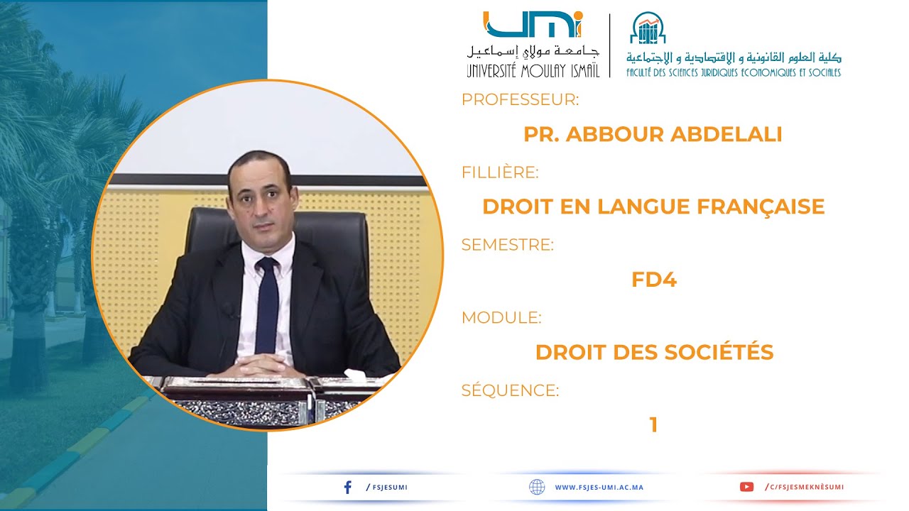 Pr. ABBOUR - FD4 : Droit des Sociétés - SEQ1: Présentation Générale