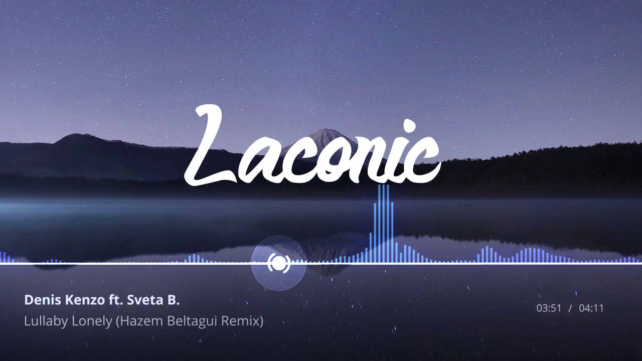 Denis Kenzo ft. Sveta B. - Lullaby Lonely (Hazem Beltagui Remix) HQ