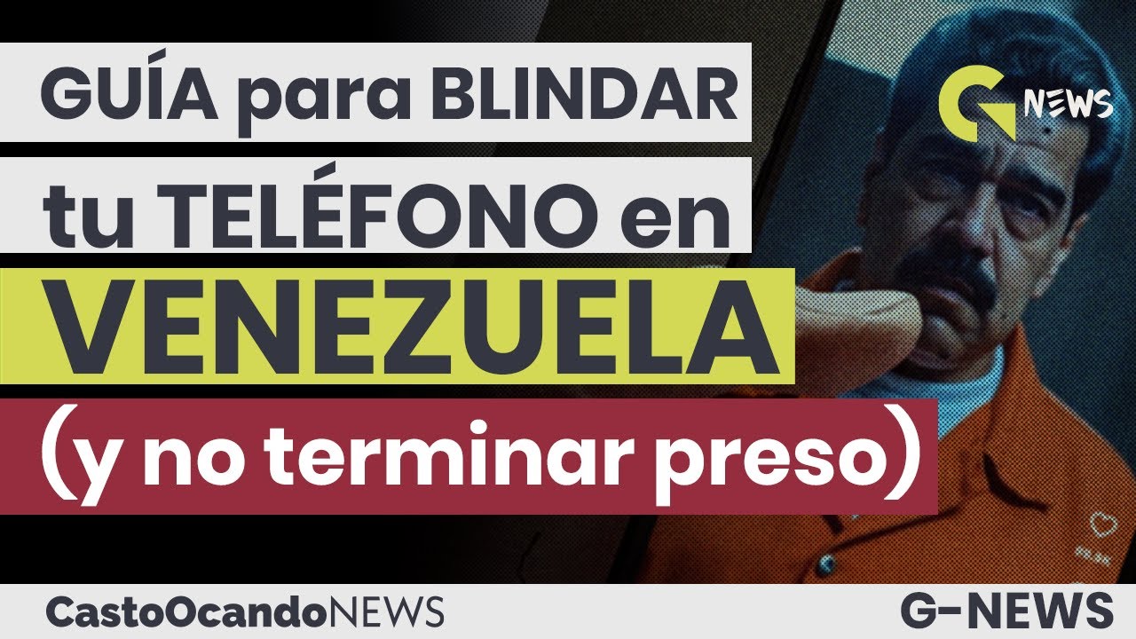 GUÍA para BLINDAR tu TELÉFONO del CHAVISMO