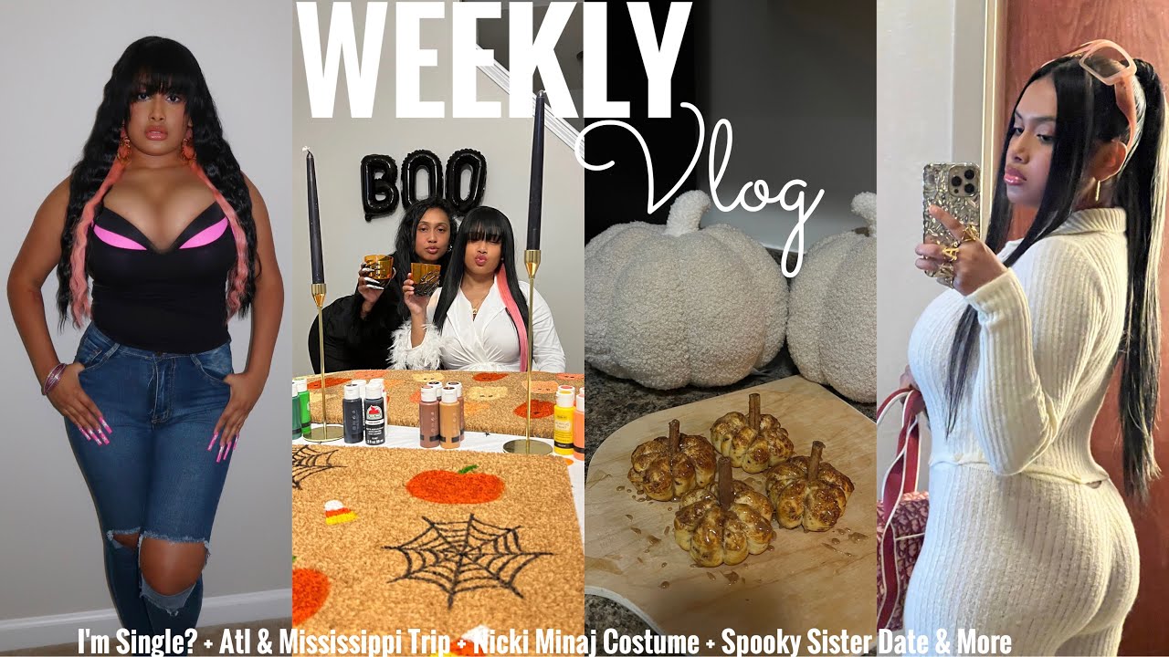 WEEKLY VLOG | I'M SINGLE? + ATL & MISSISSIPPI TRIP + NICKI MINAJ COSTUME + SPOOKY SISTER DATE & MORE
