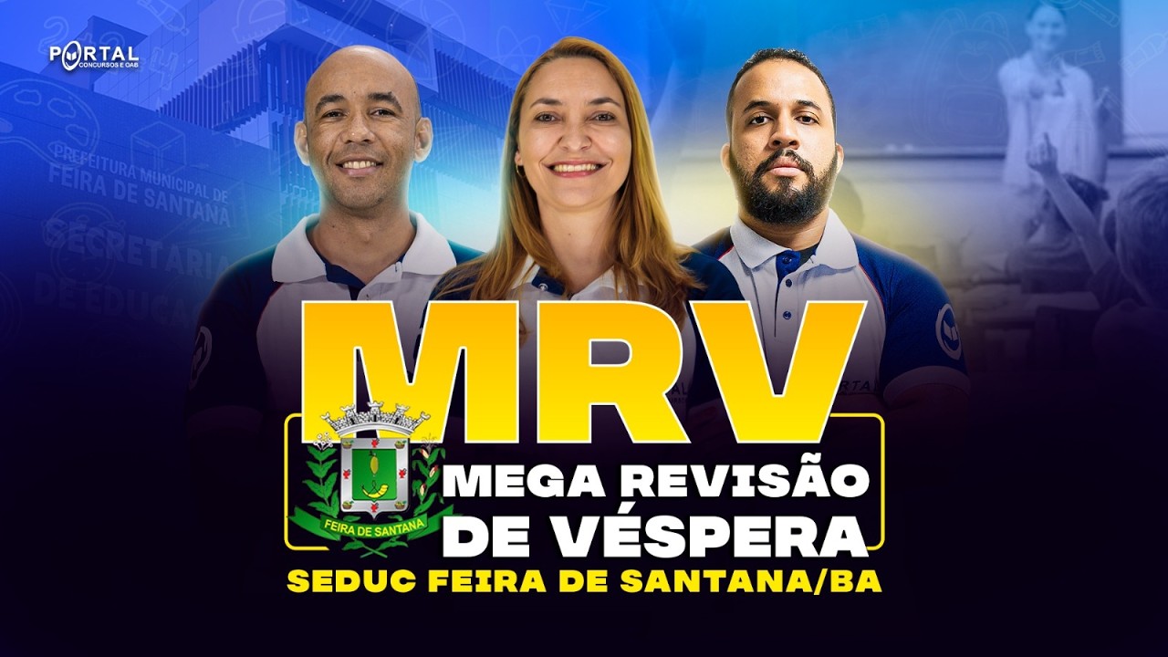 CONCURSO SEDUC FEIRA DE SANTANA - MEGA REVISÃO DE VÉSPERA