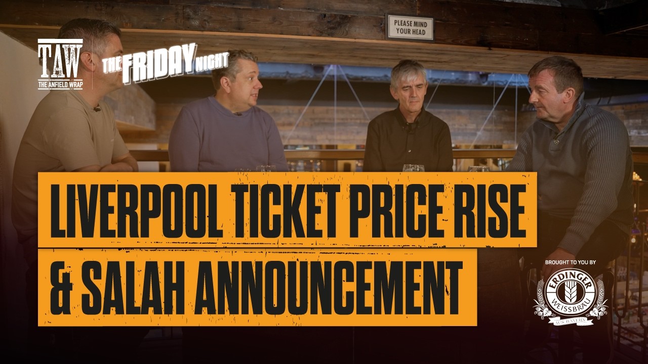 Liverpool Ticket Price Rise & Salah Leaving | The Friday Night With Erdinger