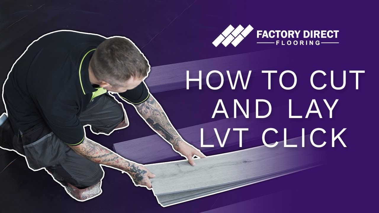 How to Lay LVT flooring
