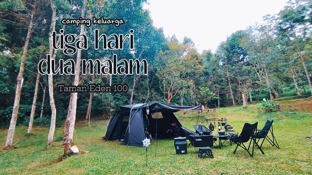 Camping Keluarga | Tiga Hari Dua Malam | Taman Eden 100 | Sumatra Utara