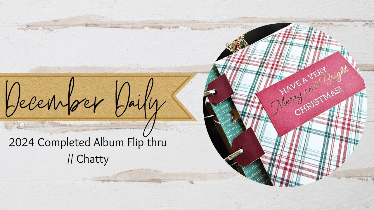 December Daily 2024 // Completed Album Flip Through // Chatty