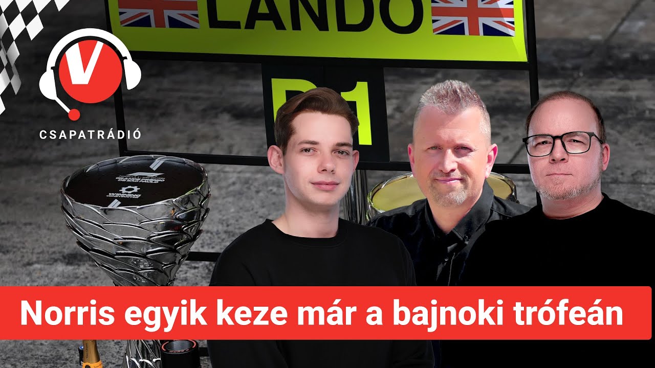Norris egyik keze már a bajnoki trófeán - CSAPATRÁDIÓ 2025/22.