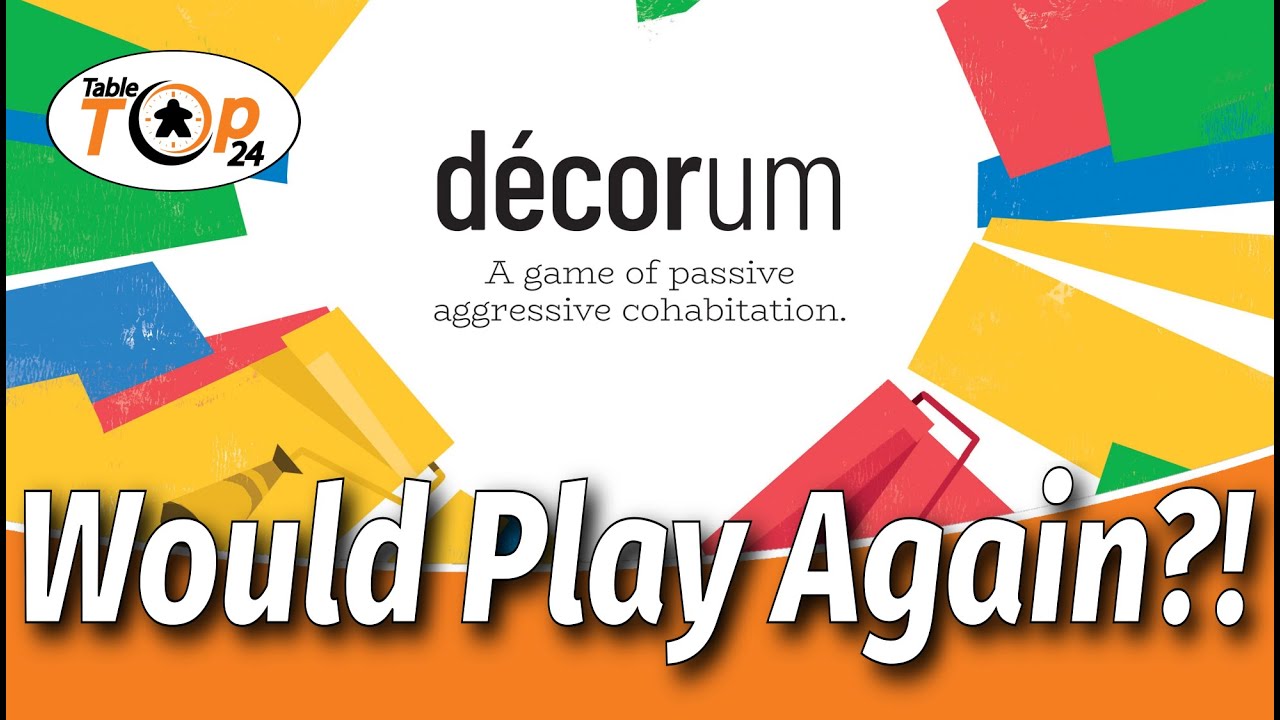 Would Play Again?! Decorum