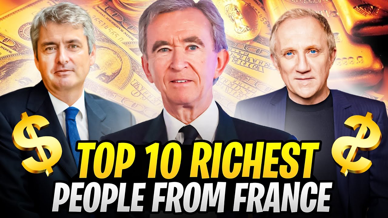 Top 10 Richest people from France