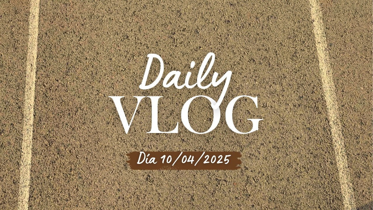 VLOG DIARIO | 10/04/2025 |