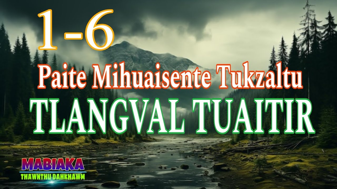 PAITE MI HUAISENTE TUKZALTU TLANGVAL TUAITIR: 1-6