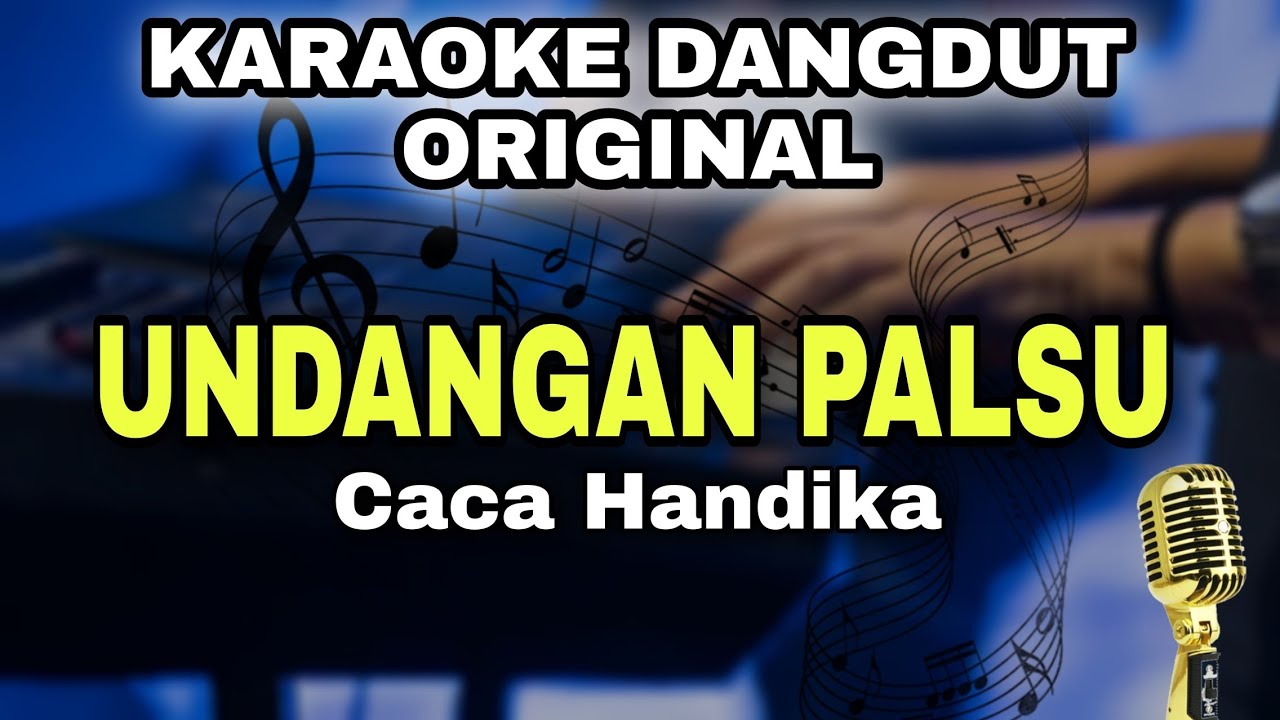 UNDANGAN PALSU - CACA HANDIKA || KARAOKE LIRIK VERSI DANGDUT ORIGINAL