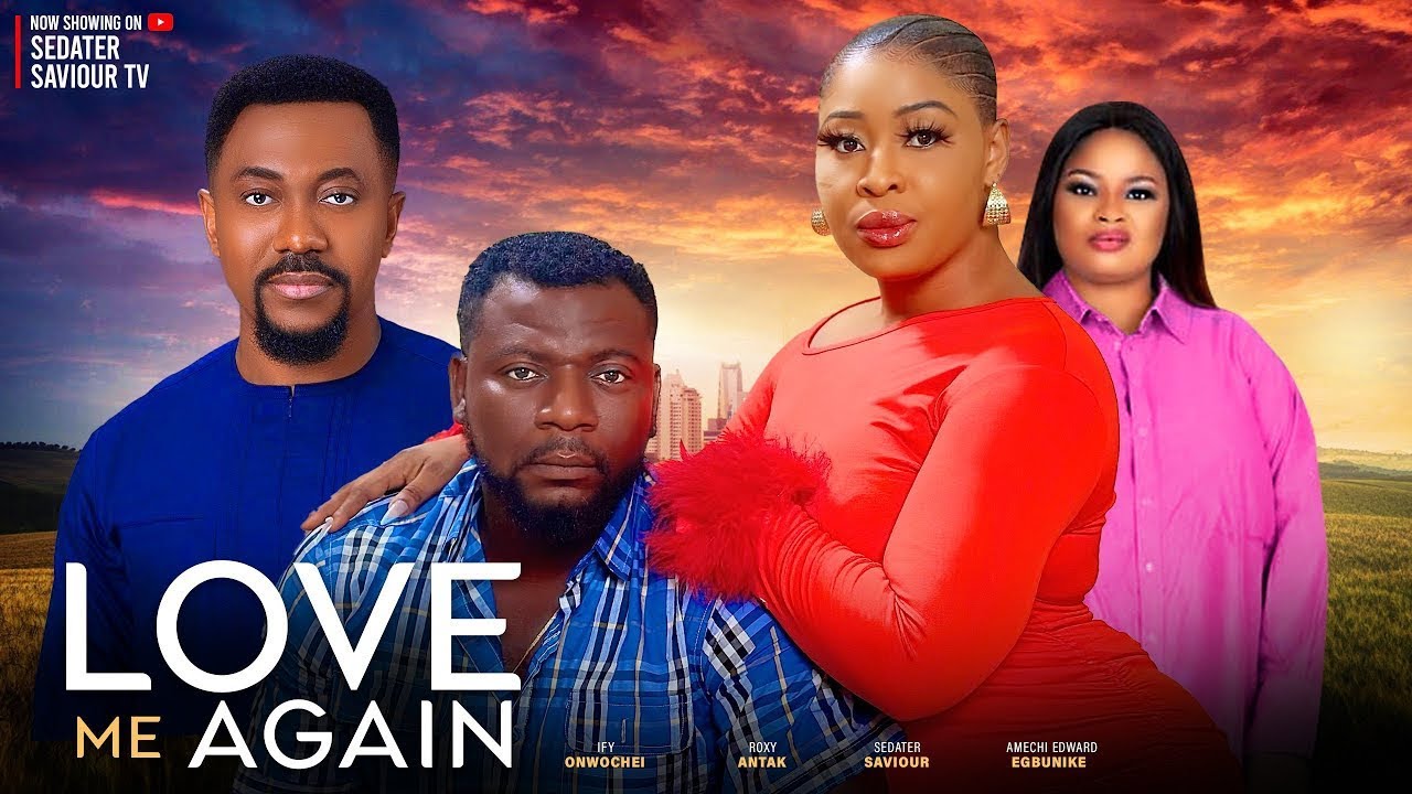 LOVE ME AGAIN: Sedater Saviour | Roxy Antak | Amaechi Edward| nigerian movies 2025 