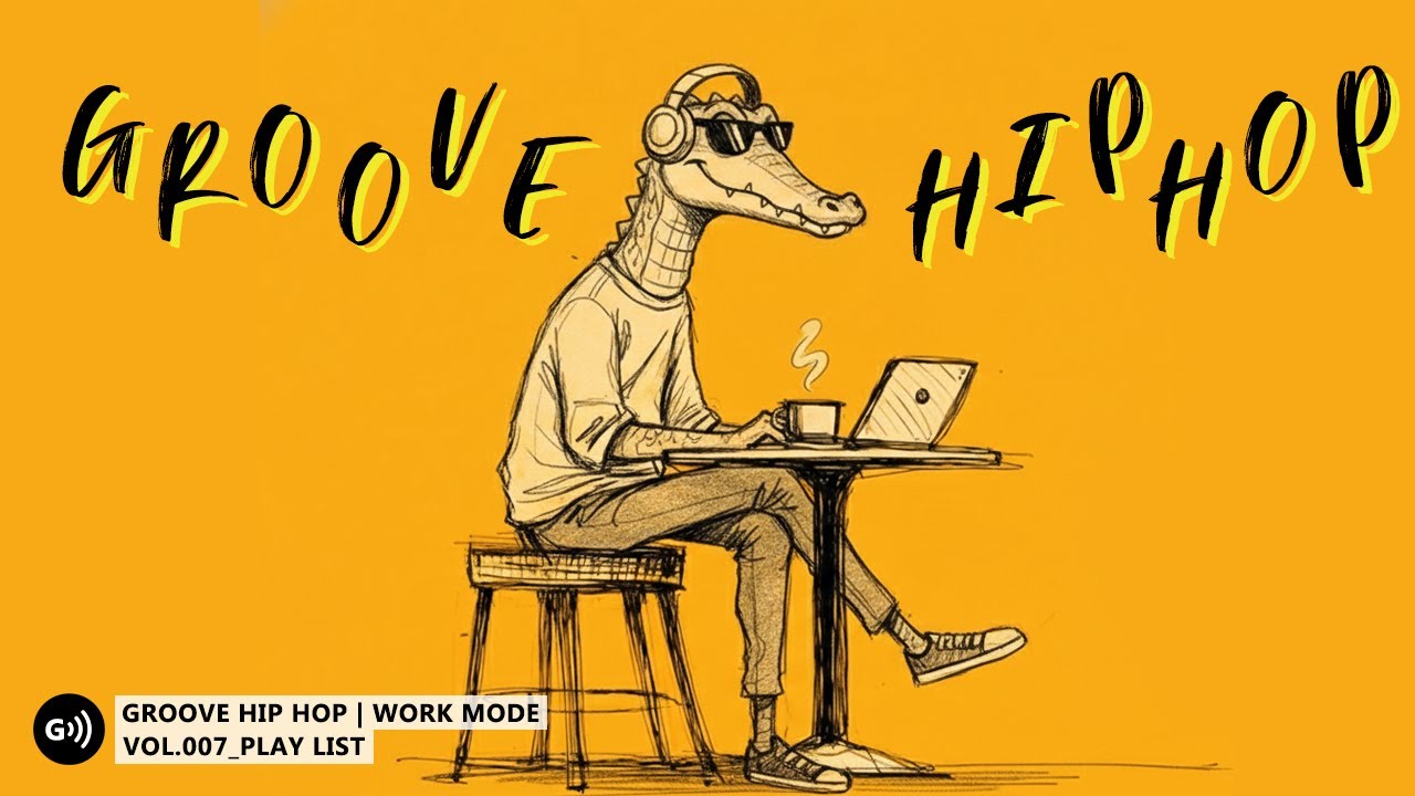 GROOVE HIP HOP | WORK MODE | Vol.007 | Balanced Beats for Clear Focus