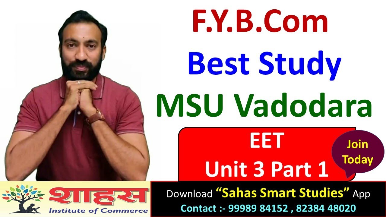 F.Y.B.Com EET [ Unit 3 - Part 1 ] MSU Best Revision. - By Bhavin Sir [ Sahas Institute ]