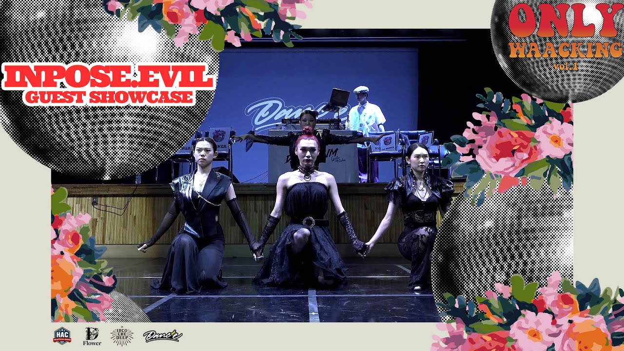 INPOSE.EVIL  | GUEST SHOWCASE |  ONLY WAACKING VOL.1 | KOREA