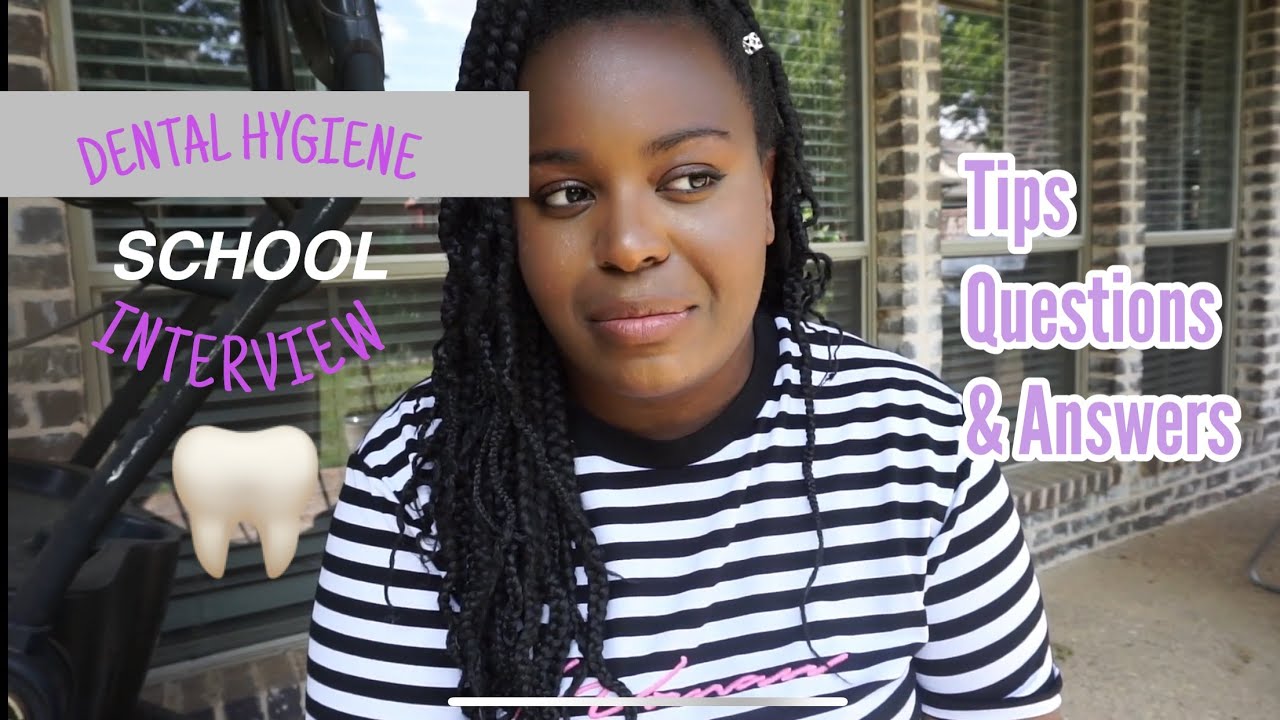 DENTAL HYGIENE SCHOOL INTERVIEW EXPERIENCE (QUESTIONS + ANSWERS)