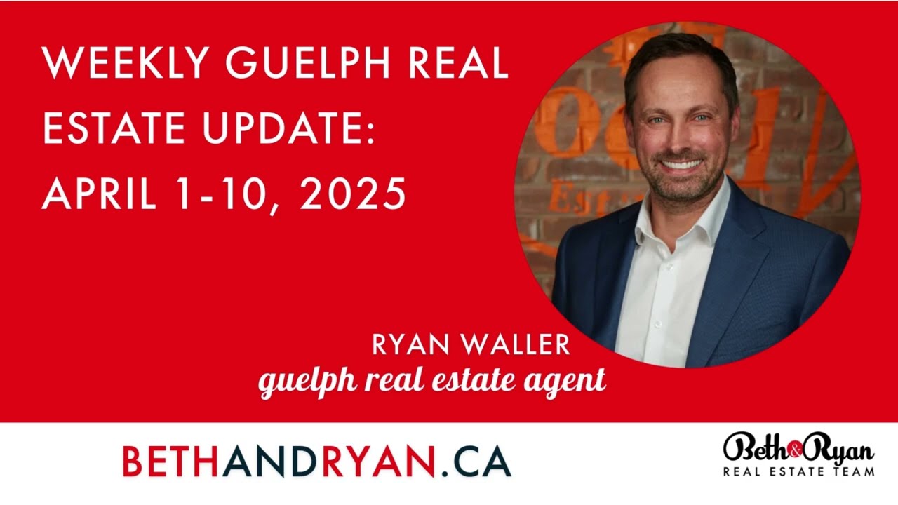 Guelph real estate update: April 1-10, 2025