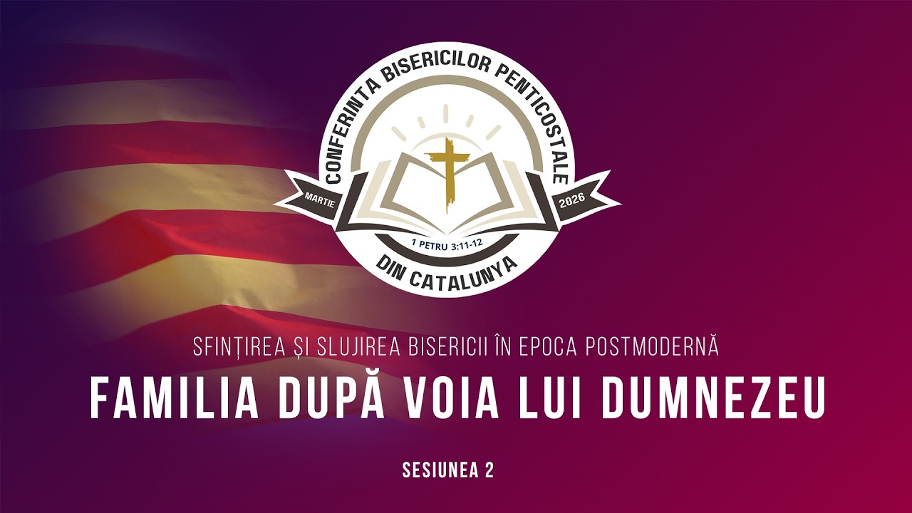 Familia după voia lui Dumnezeu - Conferința Bisericilor Penticostale din Catalunya (SES 2)