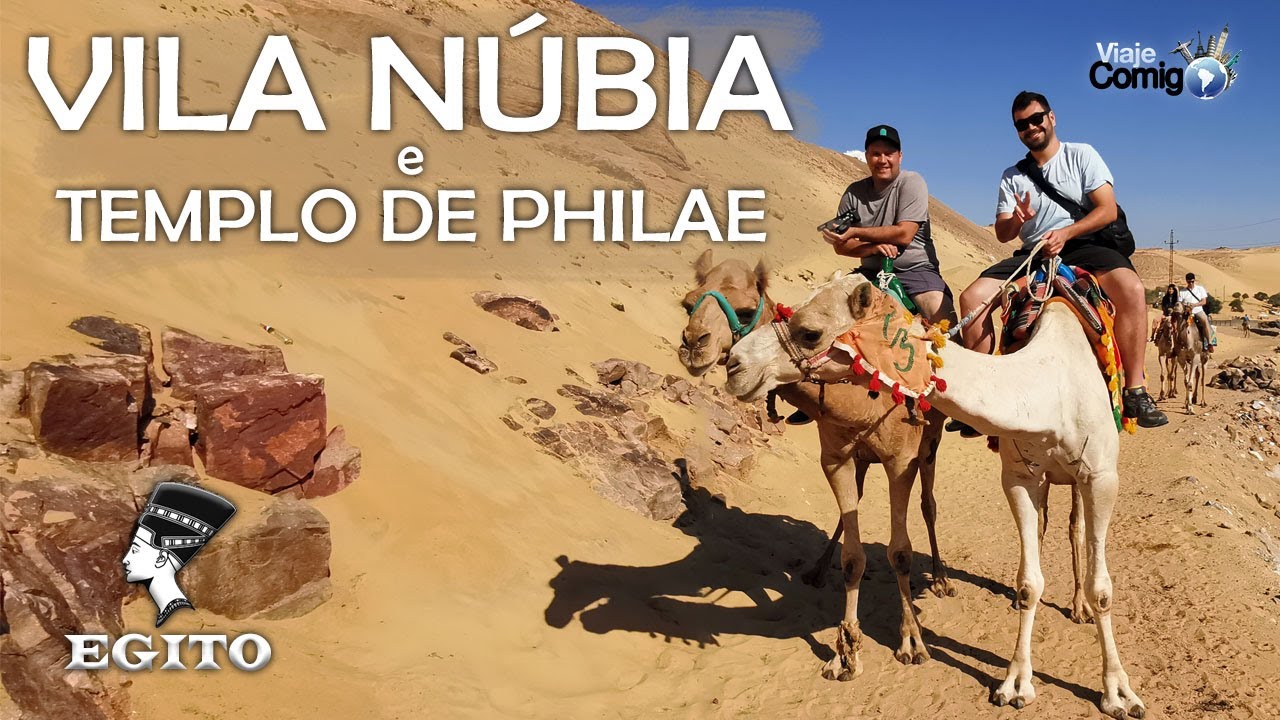 ASSU&Atilde; - VILA N&Uacute;BIA e TEMPLO de PHILAE  |  EGITO #10  |  S&eacute;rie Viaje Comigo